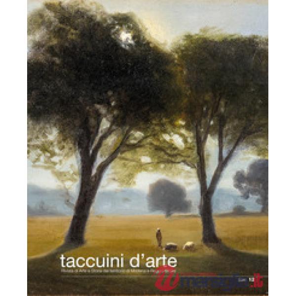 Taccuini d'arte. Rivista di arte e storia del territorio di Modena e Reggio Emilia. Ediz. illustrata. Vol. 12