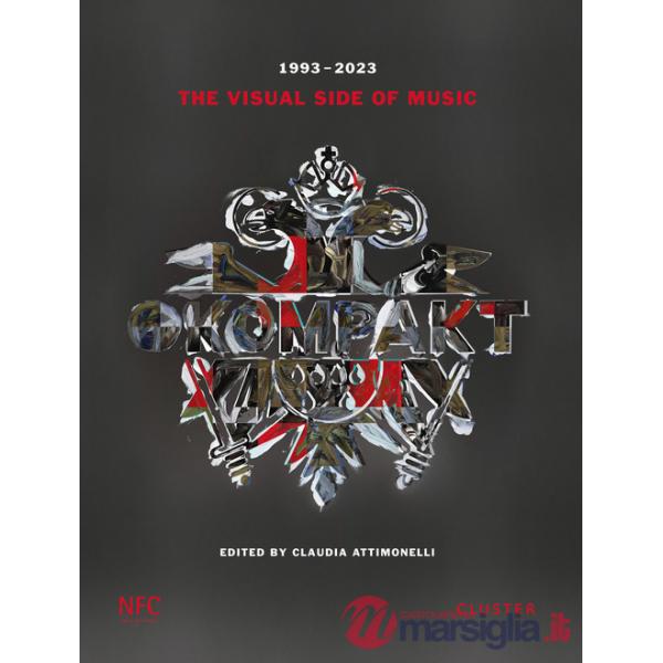 Kompakt 1993-2023. The visual side of music. Ediz. italiana e inglese