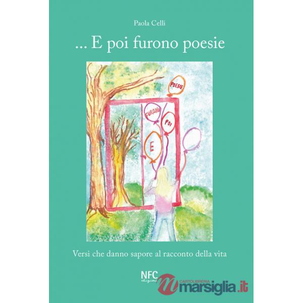 ... E poi furono poesie. Versi che danno sapore al racconto della vita