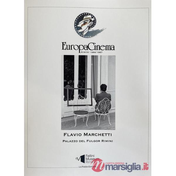 Europa Cinema. Rimini 1984/1987. Flavio Marchetti. Ediz. illustrata