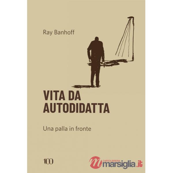 Vita da autodidatta. Una palla in fronte