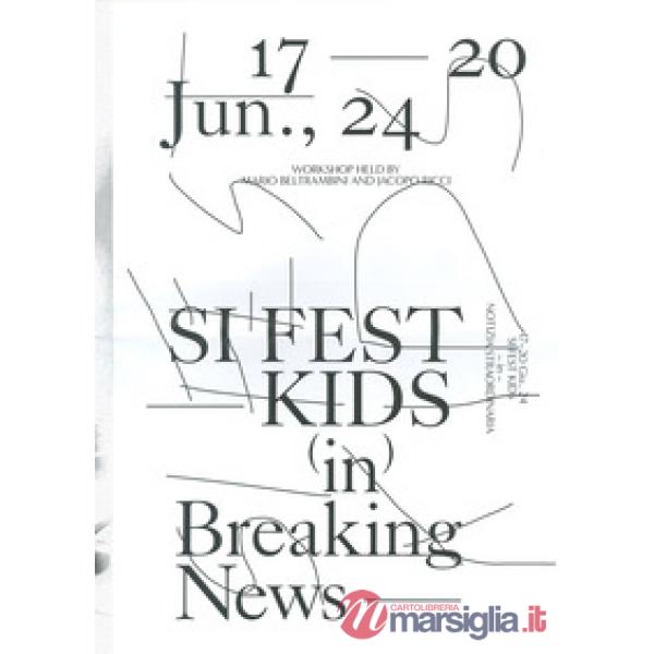 Si fest kids (in) breaking news. Ediz. illustrata
