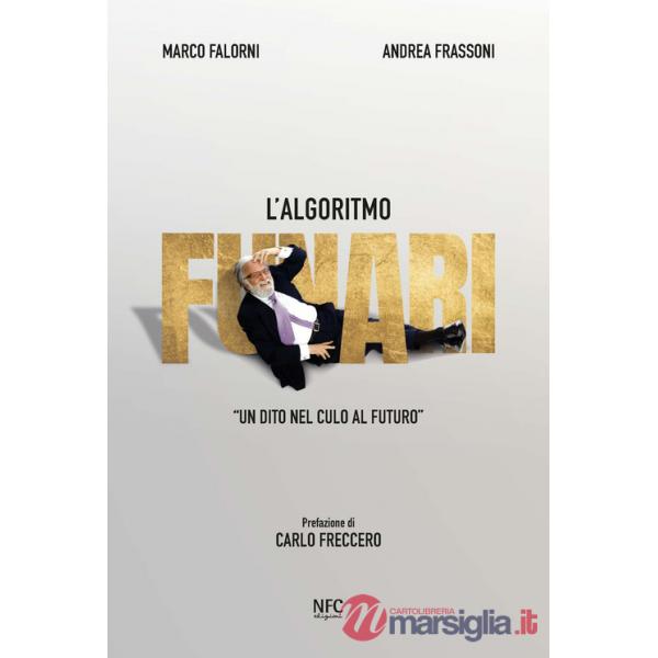 Algoritmo Funari «Un dito nel culo al futuro» (L')