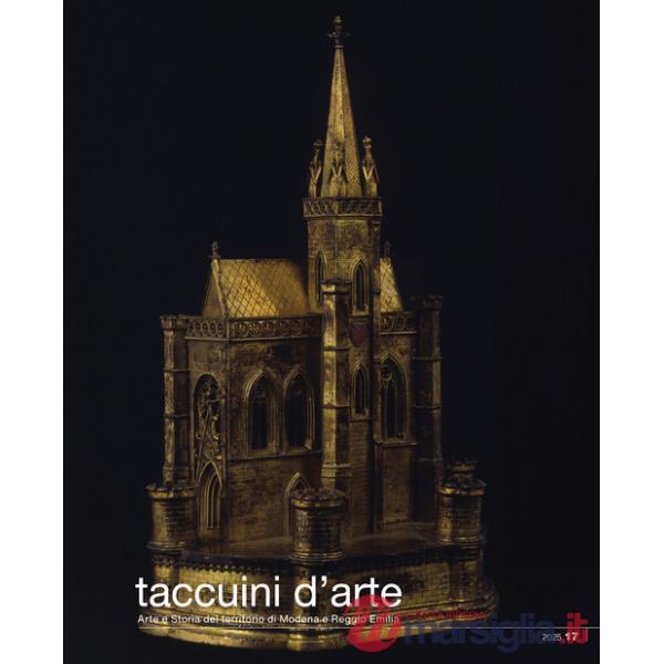 Taccuini d'arte. Collana di Arte e Storia del territorio di Modena e Reggio Emilia. Ediz. illustrata. Vol. 17