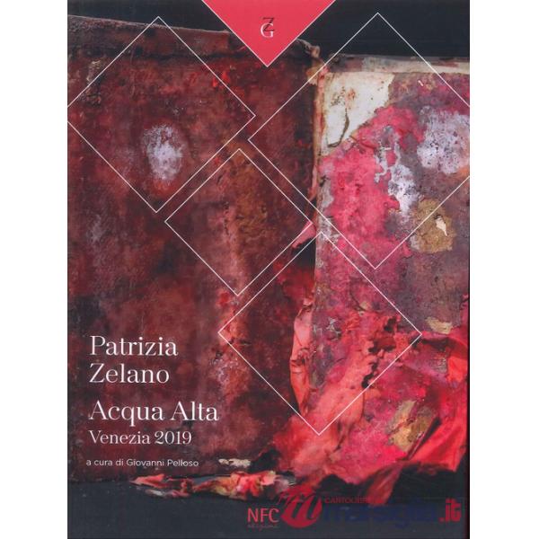 Acqua alta. Venezia 2019. Patrizia Zelano. Ediz. a colori