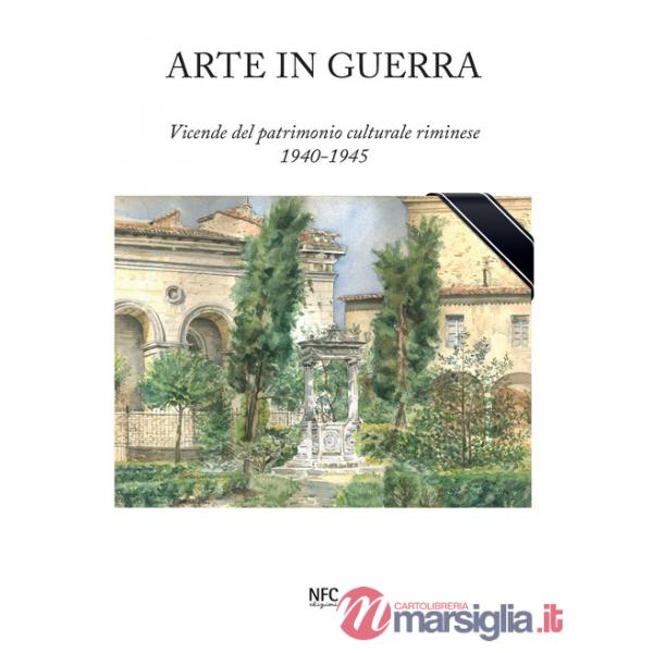 Arte in guerra. Vicende del patrimonio culturale riminese 1940-1945