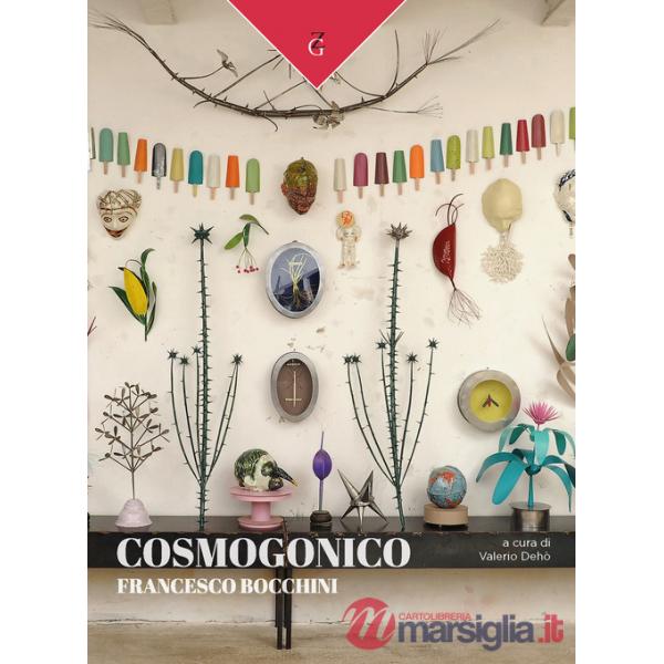Cosmogonico. Francesco Bocchini. Ediz. a colori