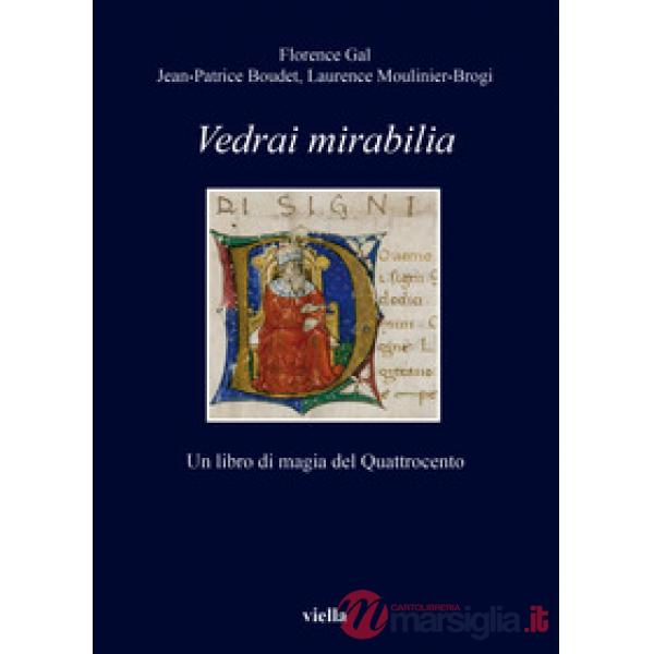 Vedrai Mirabilia. Un libro di magia del Quattrocento