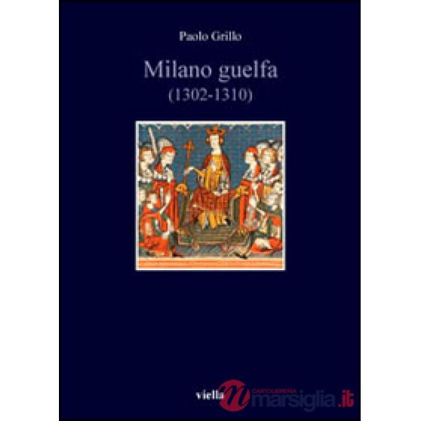 Milano guelfa (1302-1310)