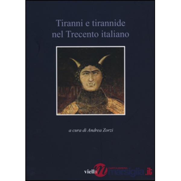 Tiranni e tirannide nel Trecento italiano
