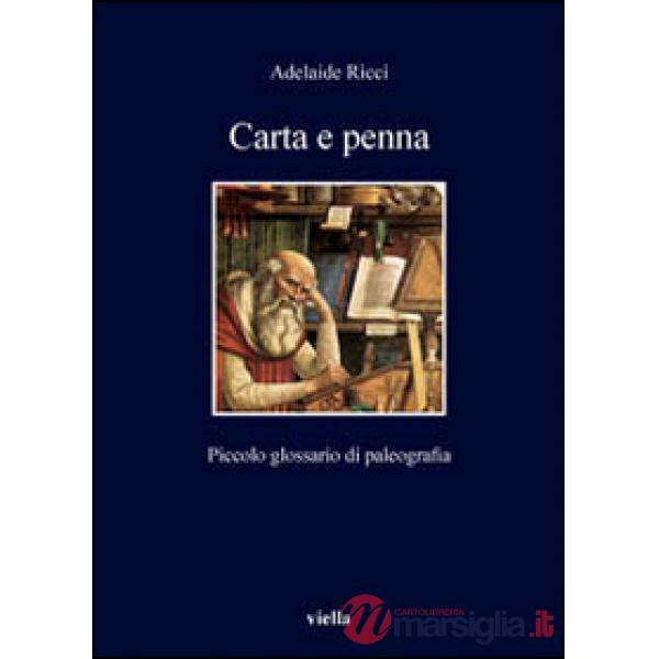 Carta e penna. Piccolo glossario di paleografia