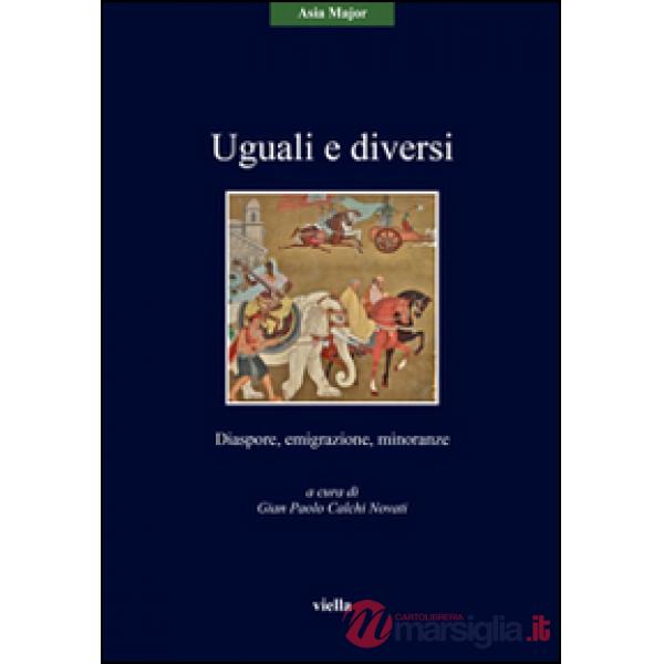 Uguali e diversi. Diaspore, emigrazione, minoranze
