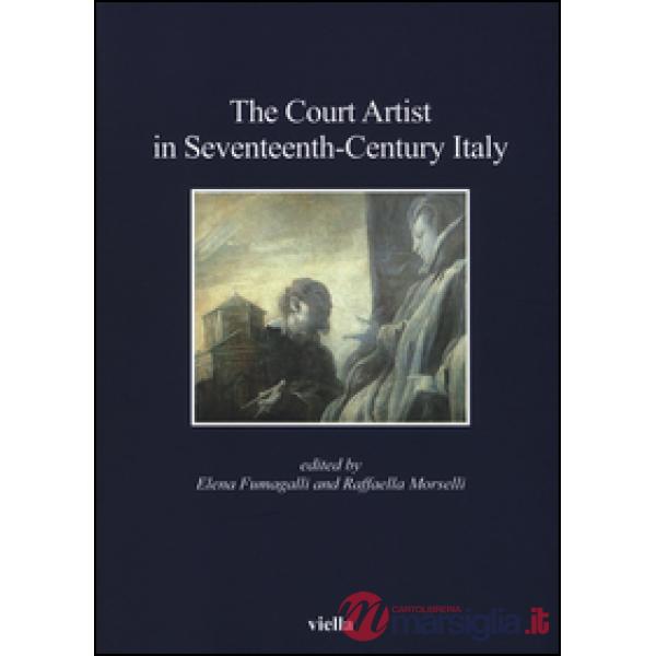 Court artist in seventeenth-century Italy (The)