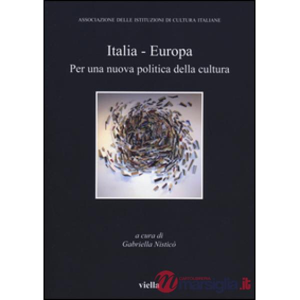 Italia-Europa. Per una nuova politica della cultura