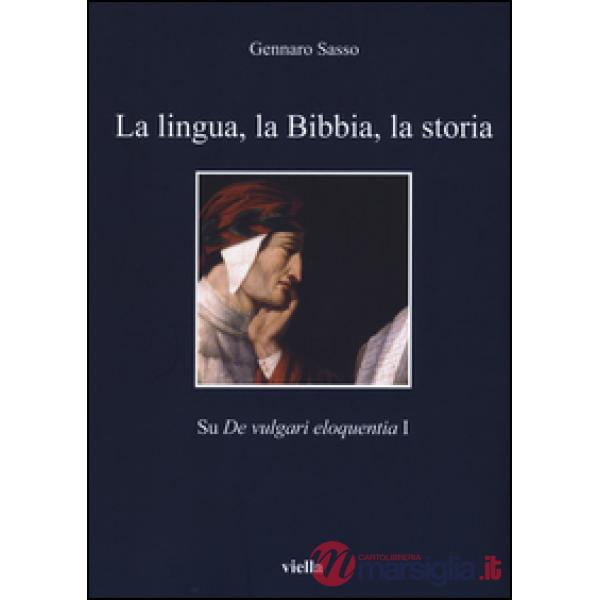 Lingua, la Bibbia, la storia. Sul «De vulgari eloquentia» 1 (La)