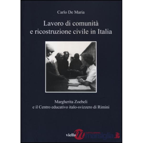 Lavoro di comunità e ricostruzione civile in Italia. Margherita Zoebeli e il centro educativo italo-svizzero di Rimini