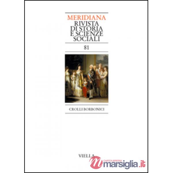 Meridiana. Vol. 81: Crolli borbonici