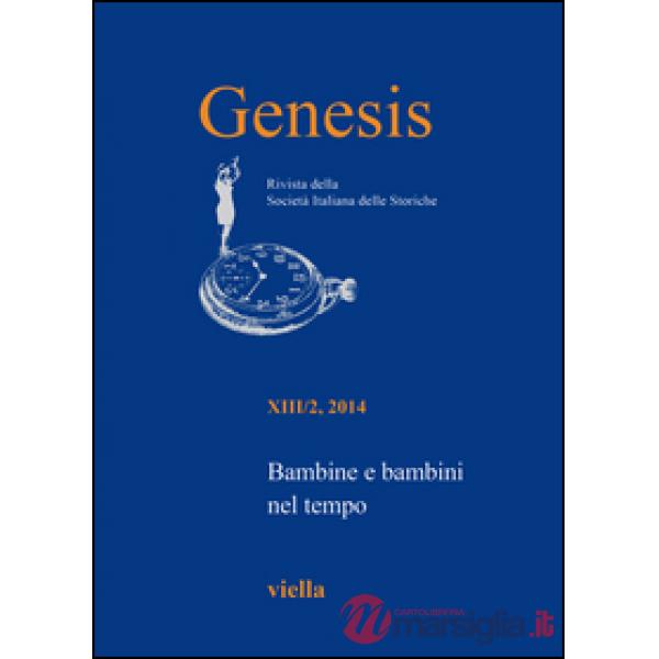 Genesis. Rivista della Società italiana delle storiche (2014). Vol. 2: Bambine e bambini nel tempo