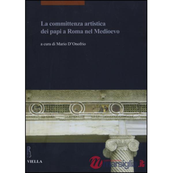 Committenza artistica dei papi a Roma nel Medioevo (La)
