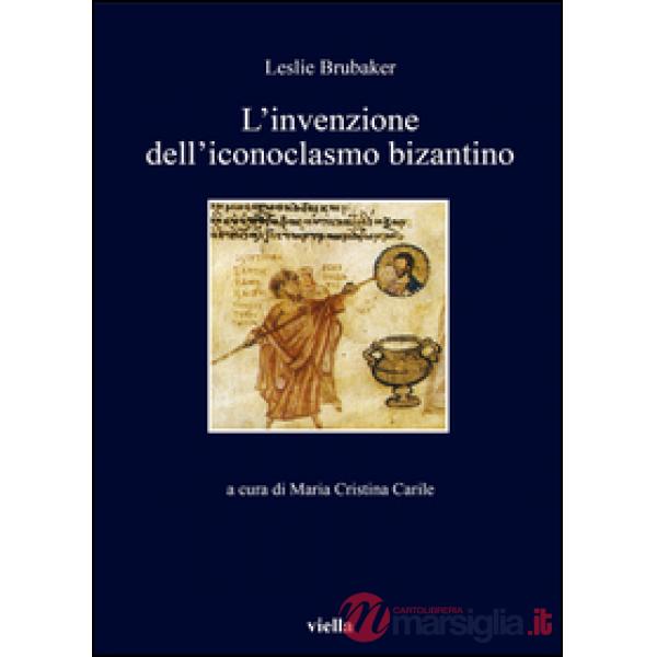 Invenzione dell'iconoclasmo bizantino (L')