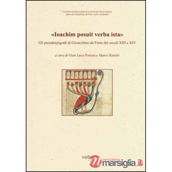 «Ioachim posuit verba ista». Gli pseudoepigrafi di Gioacchino da Fiore dei secoli XIII e XIV