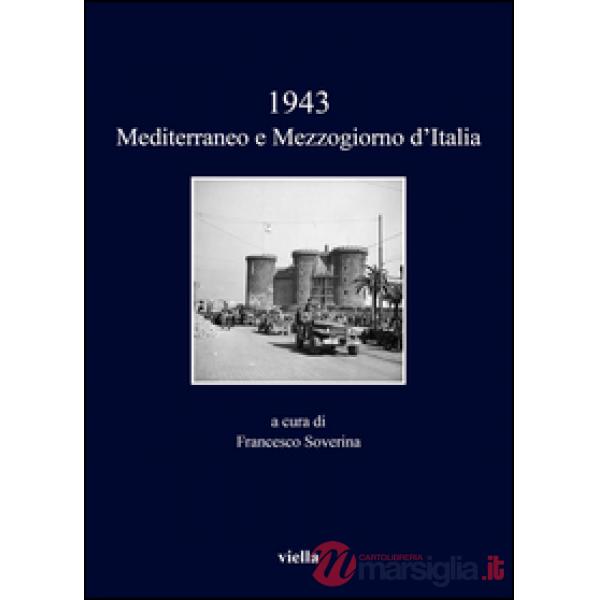 1943. Mediterraneo e Mezzogiorno d'Italia