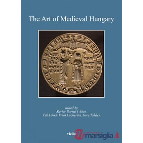 Art of medieval Hungary (The)