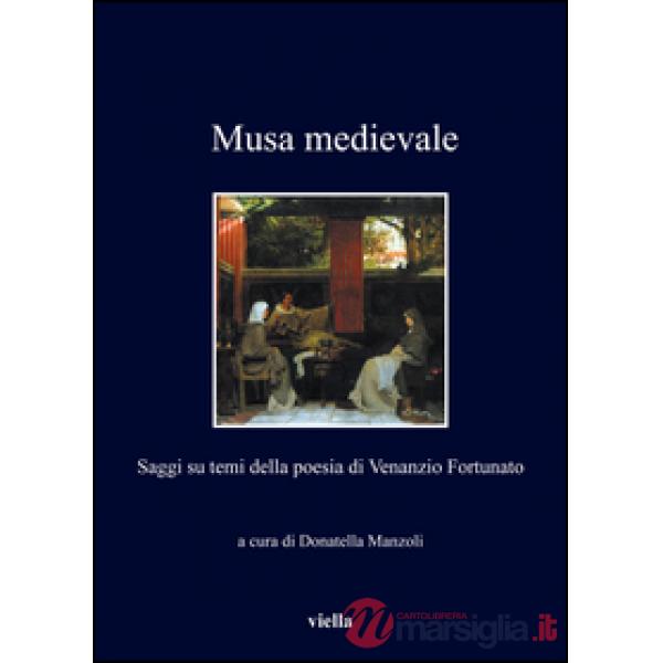 Musa medievale. Saggi su temi della poesia di Venanzio Fortunato