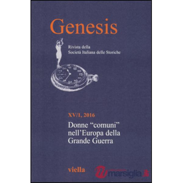 Genesis. Rivista della Società italiana delle storiche (2016). Vol. 1: Donne «comuni» nell'Europa della Grande guerra
