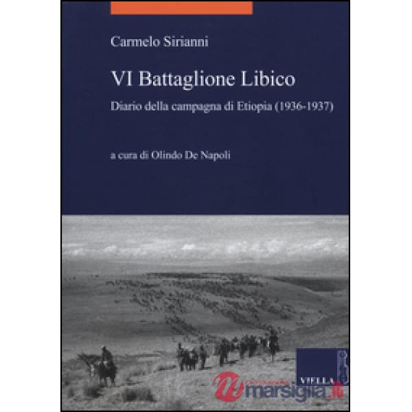 VI battaglione libico. Diario della campagna d'Etiopia (1936-1937)