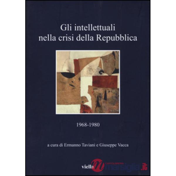 Intellettuali nella crisi della Repubblica. 1968-1980 (Gli)