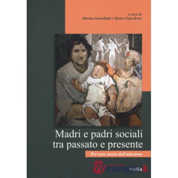 Madri e padri sociali tra passato e presente. Per una storia dell'adozione