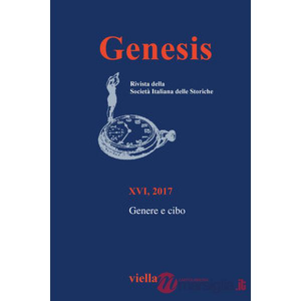 Genesis. Rivista della Società italiana delle storiche (2017). Vol. 1: Genere e cibo