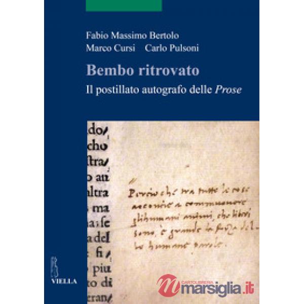 Bembo ritrovato. Il postillato autografo delle «Prose»