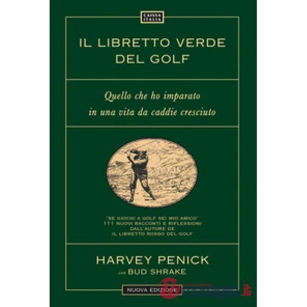 Il libretto verde del golf. Quello che ho imparato in una vita da caddie cresciuto