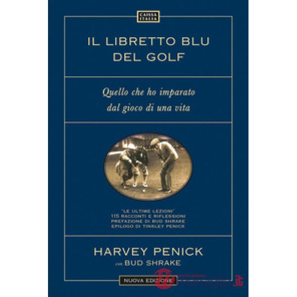 Il libretto blu del golf. Quello che ho imparato dal gioco di una vita