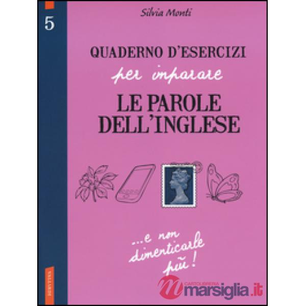 Quaderno d'esercizi per imparare le parole dell'inglese. Vol. 5