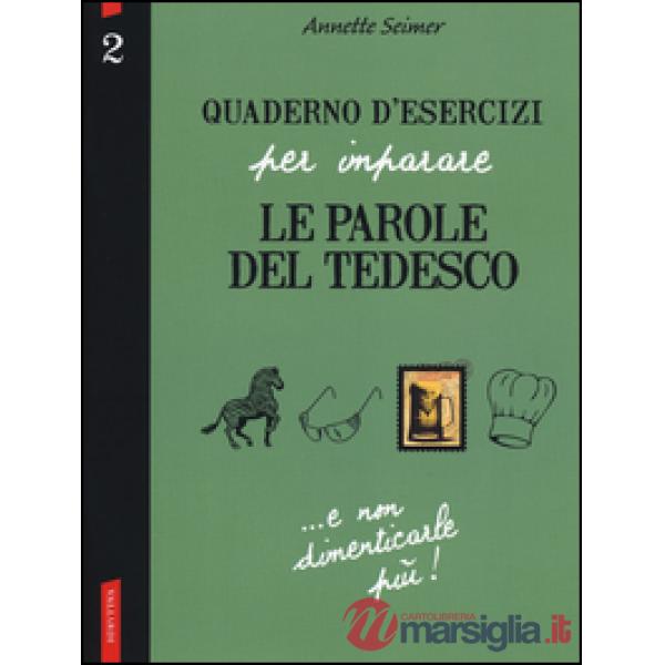 Quaderno d'esercizi per imparare le parole del tedesco. Vol. 2