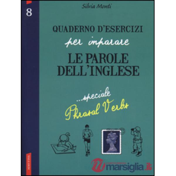 Quaderno d'esercizi per imparare le parole dell'inglese. Vol. 8: Speciale Phrasa