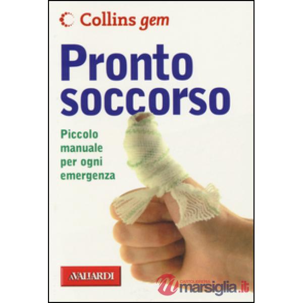 Pronto soccorso. Piccolo manuale per ogni emergenza