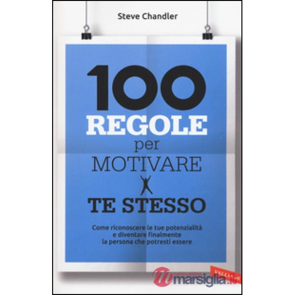 100 regole per motivare te stesso