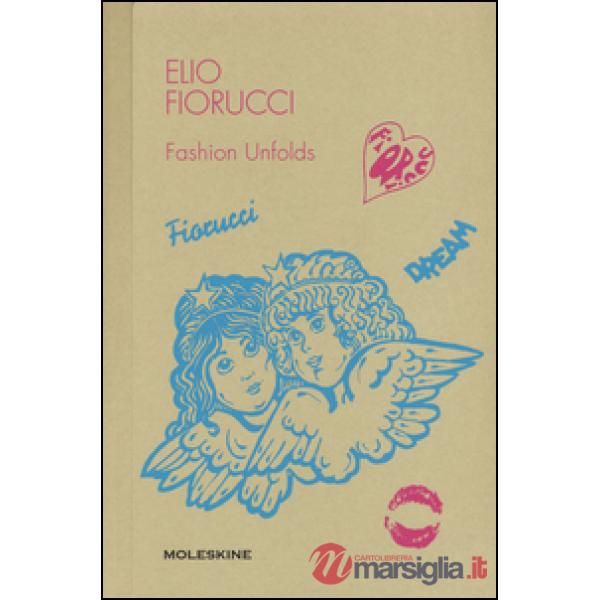 Elio Fiorucci. Fashion unfolds. Ediz. illustrata