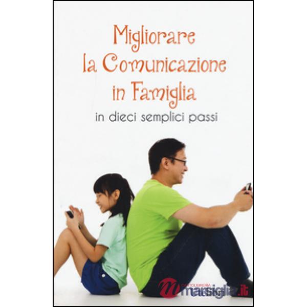 Migliorare la comunicazione in famiglia. In dieci semplici passi