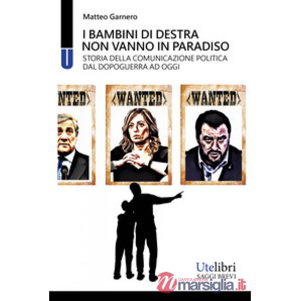 Bambini di destra non vanno in paradiso. Storia della comunicazione politica dal dopoguerra ad oggi (I)