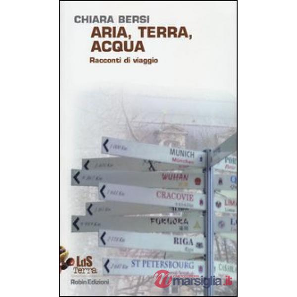 Aria, terra, acqua. Racconti di viaggio