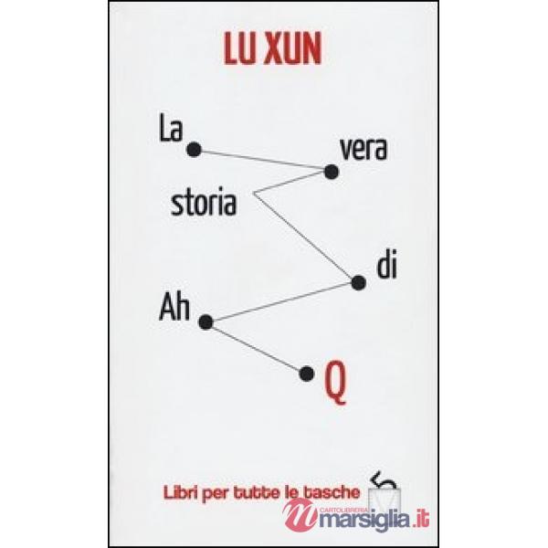 Vera storia di Ah Q (La)