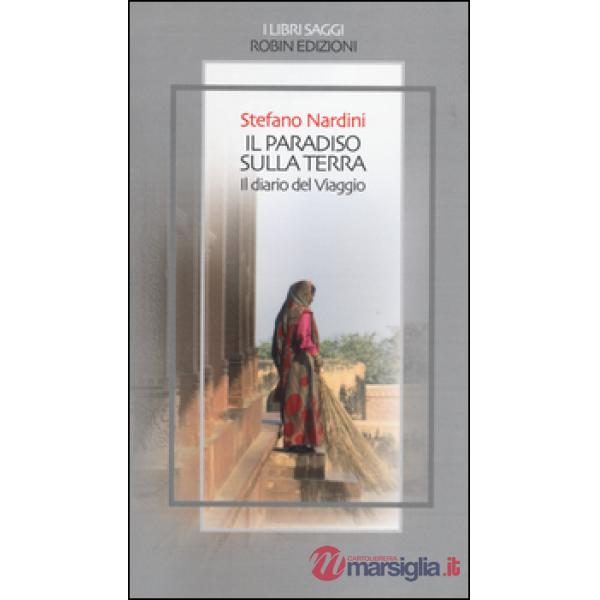Paradiso sulla terra. Il diario del viaggio (Il)