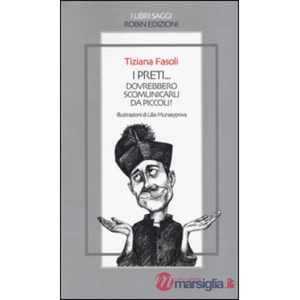 Preti... dovrebbero scomunicarli da piccoli! (I)