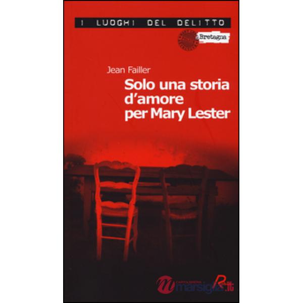 Solo una storia d'amore per Mary Lester. Le inchieste di Mary Lester. Vol. 26