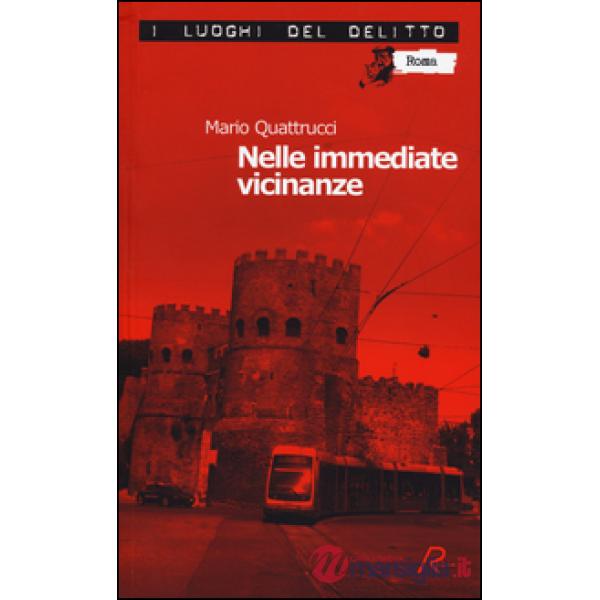 Nelle immediate vicinanze. Le inchieste del commissario Marè. Vol. 10